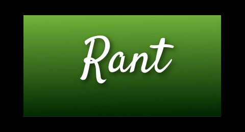 Rant